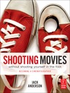 Shooting Movies Without Shooting Yourself in the Foot (eBook): Becoming a Cinematographer